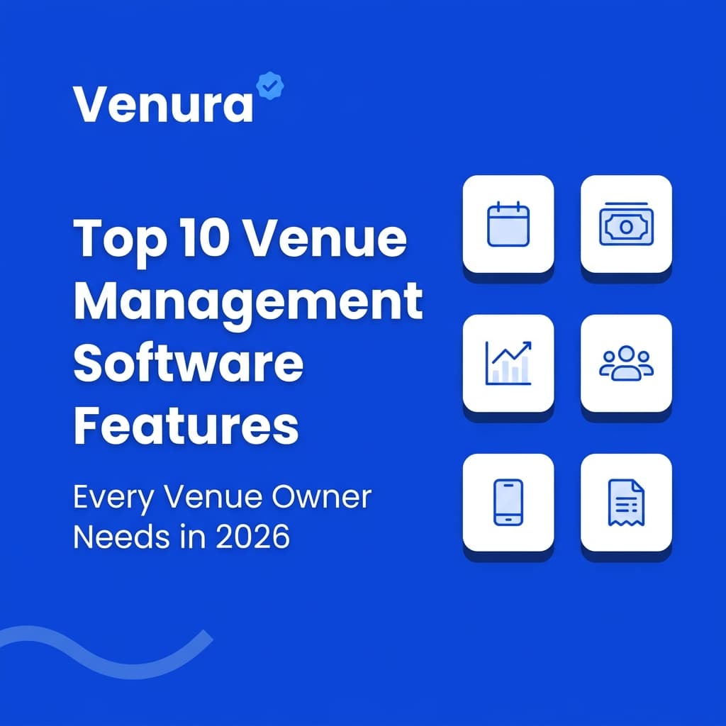 Top 10 Venue Management Software Features Every Venue Owner Needs in 2026